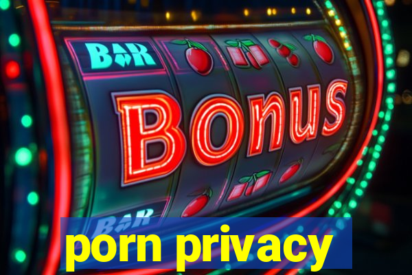 porn privacy